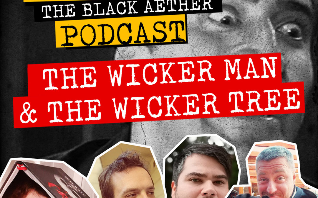 Aether #11 – The Wicker Man (2006) & The Wicker Tree
